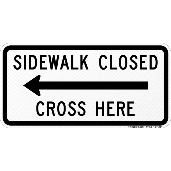 Sidewalk Closed Cross Here - Left Arrow Sign