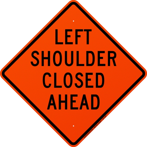 Left Shoulder Closed Ahead Sign