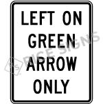Left On Green Arrow Only Sign
