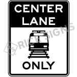 Light Rail Only Center Lane Sign