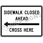 Sidewalk Closed Ahead Left Arrow Cross Here Sign