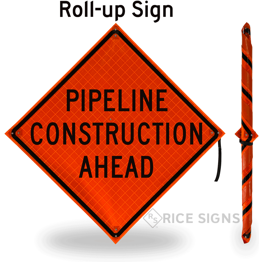 Pipeline Construction Ahead Roll-up Sign