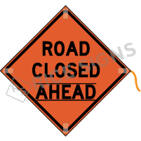 Road Closed Ahead (velcro Around Ahead) Roll-up Sign
