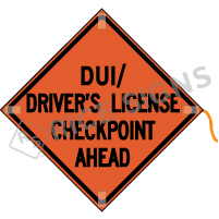 DUI Drivers License Checkpoint Ahead Roll-Up Signs | RU88 | Rice Signs