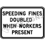 Speeding Fines Doubled When Workers Are Present Signs
