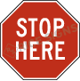 Stop Here Signs