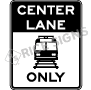 Light Rail Only Center Lane Signs