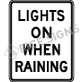 Lights On When Raining Signs
