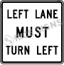 Left Lane Must Turn Left Signs