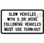 Slow Vehicles With 5 Or More Following Vehicles Must Use Turn-out Signs
