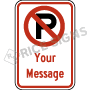 No Parking Symbol With Custom Wording Signs