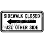 Sidewalk Closed Use Other Side - Left Arrow Signs