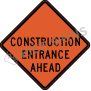 Construction Entrance Ahead Signs