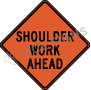 Shoulder Work Ahead Signs