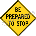 Be Prepared To Stop Sign